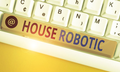 Handwriting text writing House Robotic. Conceptual photo Programmable powered machines that perform...