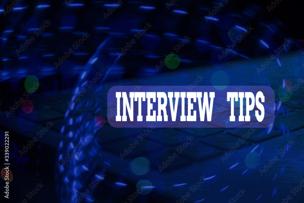 Poster handwriting text interview tips. conceptual photo information or advice given to be helpful during i