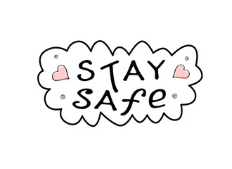 Stay home, stay safe - hand vector lettering on theme of quarantine, self protection times and coronavirus prevention in hand drawn style. Phrase for social networks, flyers, stickers