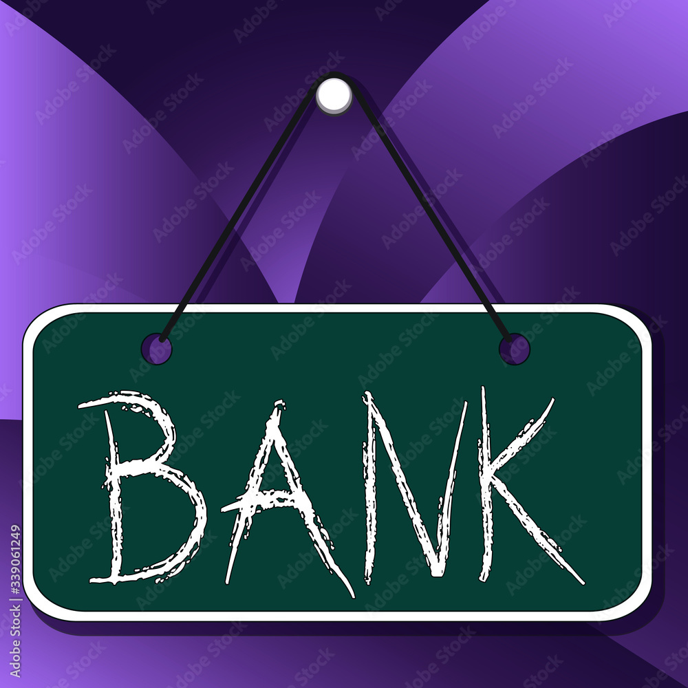 Poster handwriting text bank. conceptual photo an organization where showing and businesses can invest borr