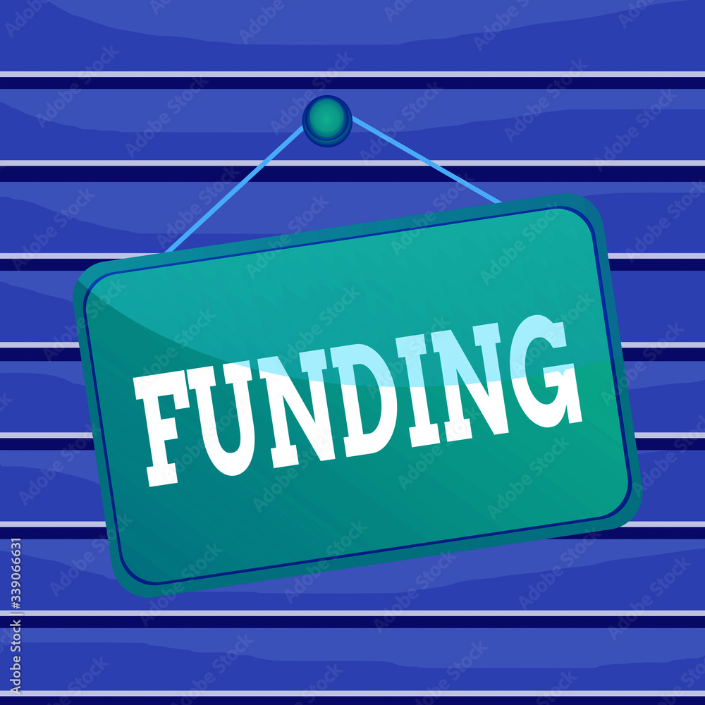 Poster conceptual hand writing showing funding. concept meaning money provided by an organization or govern