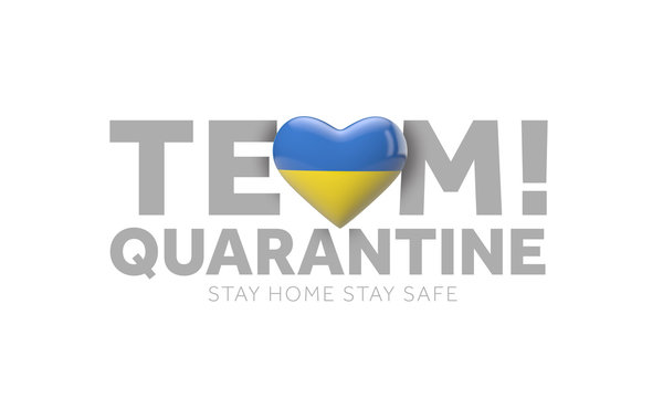 Ukraine team quarantine. Stay home save lives message. 3D Render