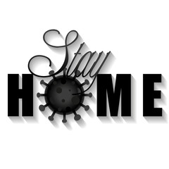 The inscription "stay home." Quarantine, home, people, family