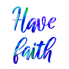 Have faith Colorful isolated vector saying