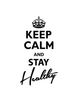Keep Calm and Stay Healthy. Vector illustration.