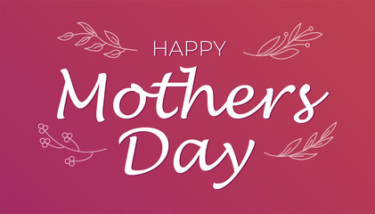 Happy Mothers Day lettering. Handmade calligraphy vector illustration. Mother's day card with branches