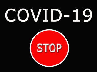 COVID-19 STOP words is written on a black background. Stop spreading Covid-19 or coronavirus concepts. Time to stay home during virus infection spread.