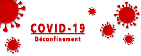 coronavirus information, déconfinement, covid-19	