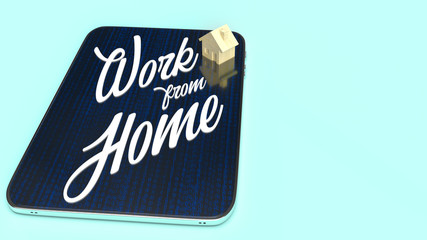 tablet and text  3d rendering for work from home content.