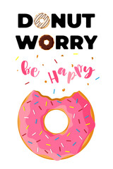 Cartoon colorful tasty bitten doughnut and inscription donut worry be happy vertical poster. Glazed bake top view with decorative sprinkles for cake cafe decoration or menu design. Vector banner