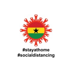Ghana Flag in virus cells. Vector illustration of virus , bacteria, fungi and infections isolated on white background. with hastag stay at home and social distancing