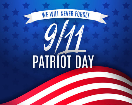 9 11 Patriot Day background, American Flag stripes and stars background. Patriot Day September 11, 2001. We Will Never Forget. Vector stock Poster Template for Patriot Day in USA