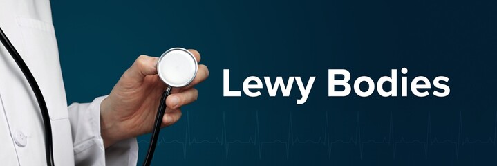 Lewy Bodies. Doctor in smock holds stethoscope. The word Lewy Bodies is next to it. Symbol of medicine, illness, health