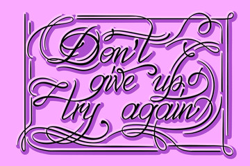 Don’t give up try again  pink calligraphy lettering for banner, poster and sticker with vignette - obrazy, fototapety, plakaty