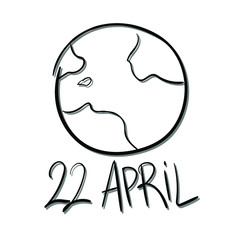 22 april- inscription and planet earth. Happy Earth Day April 22nd and Earth. Simple vector sketch