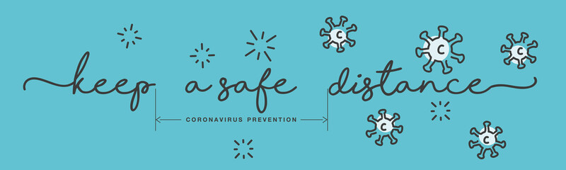 Keep a safe distance Coronavirus prevention handwritten typography lettering text line design virus draw sea green banner