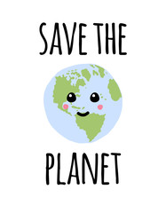 Fototapeta na wymiar Vector hand drawn doodle sketch save the planet lettering text and cute kawaii Earth with face isolated on white background