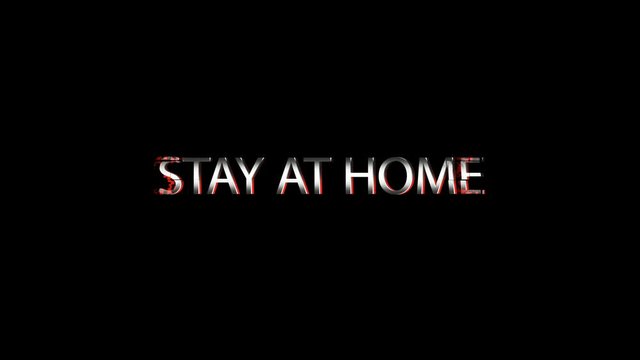 Stay at home. Text animation. Message for pandemic. Black background. Disease and virus spread.