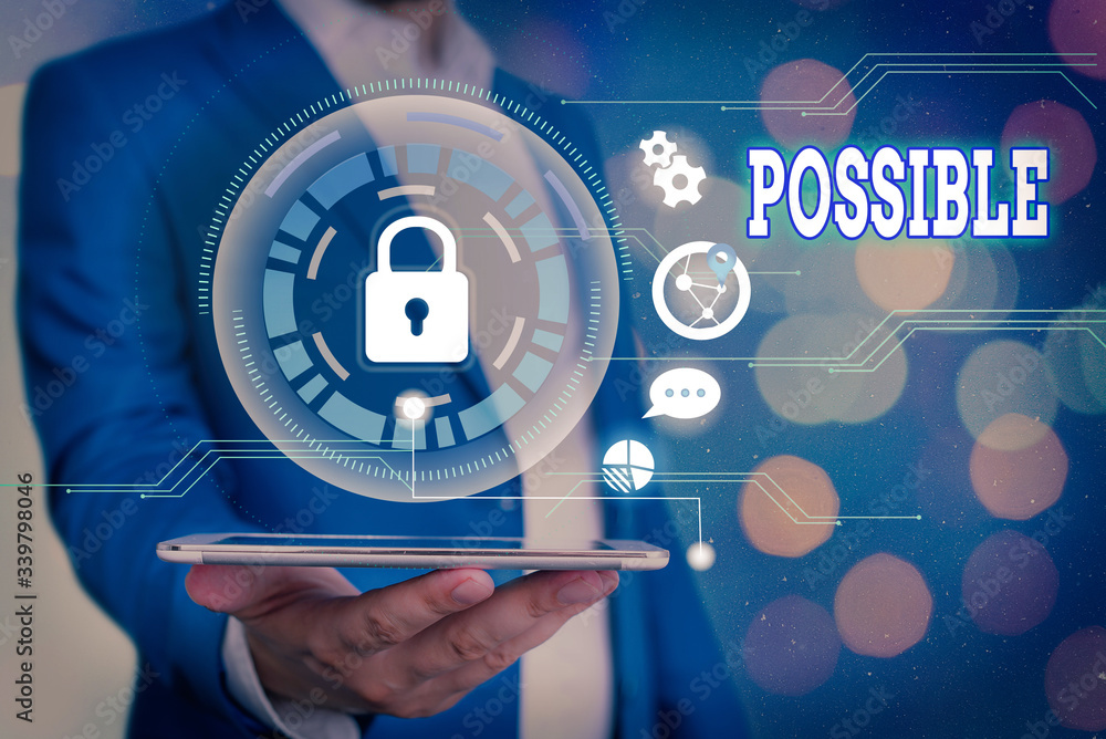 Poster text sign showing possible. business photo showcasing something that can happen may exist but that i
