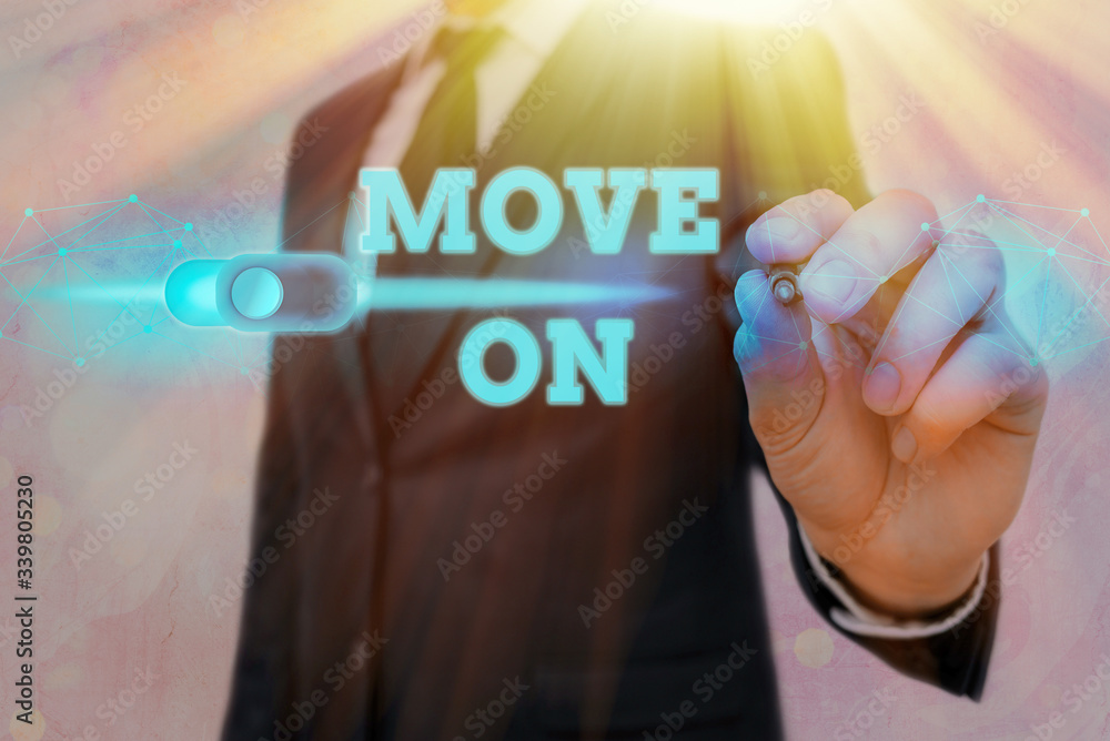 Poster writing note showing move on. business concept for to leave the place where you are staying and go s