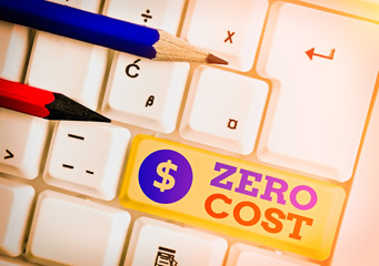 Word writing text Zero Cost. Business photo showcasing business decision that does not entail any...