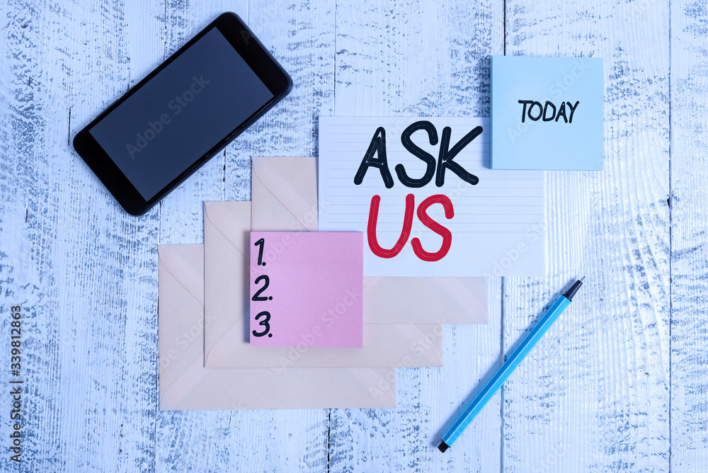 Poster word writing text ask us. business photo showcasing accepting questions or inquiry from showing will