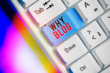 Word writing text Why Blog. Business photo showcasing reason why regularly records their thoughts...