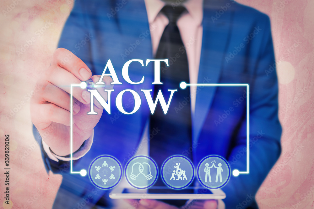 Poster handwriting text writing act now. conceptual photo do not hesitate and start working or doing stuff 