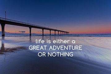 Inspirational quotes - Life is either a great adventure or nothing