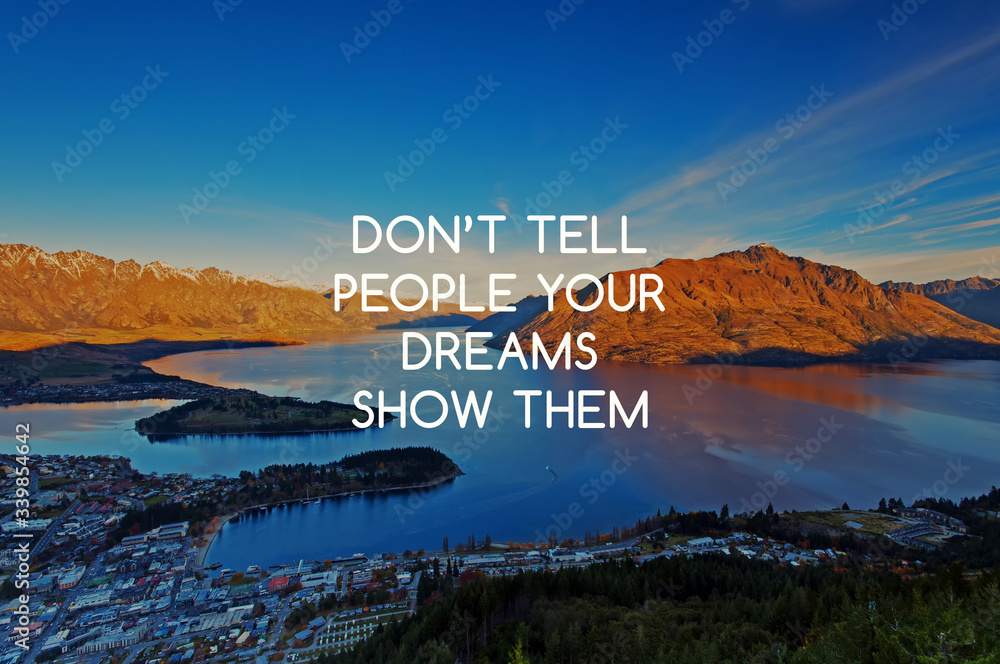 Wall mural inspirational quotes - don't tell people your dreams show them.