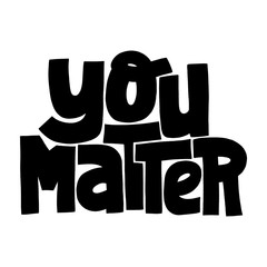 You matter lettering quote motivational - obrazy, fototapety, plakaty