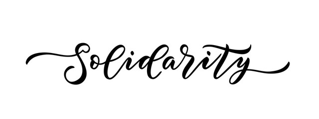 SOLIDARITY. Coronavirus concept. Moivation quote. Stay home, safe, calm. We are all in this together. Hand lettering typography poster. Self quarine time. Vector illustration. Text on white background