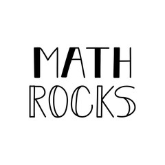 Math rocks. Vector illustration. Lettering. Ink illustration.