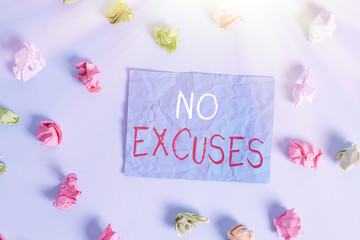 Writing note showing No Excuses. Business concept for should not happen or expressing disapproval...