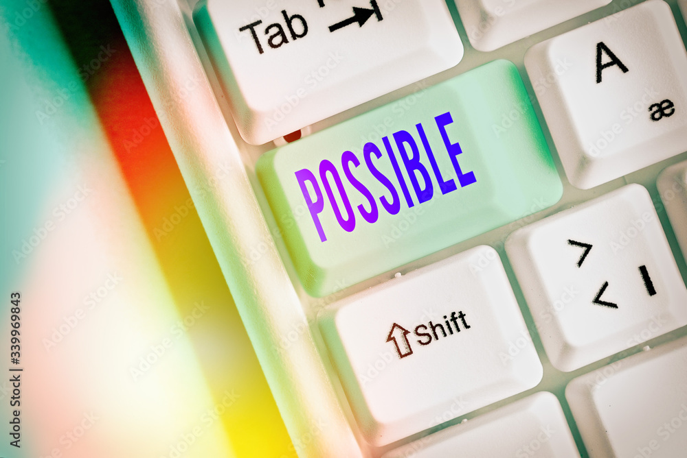 Poster handwriting text possible. conceptual photo something that can happen may exist but that is not cert