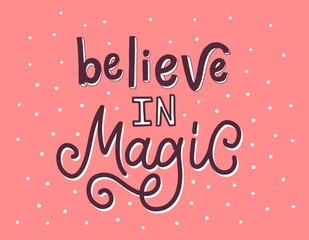 Vector lettering illustration “Believe in magic