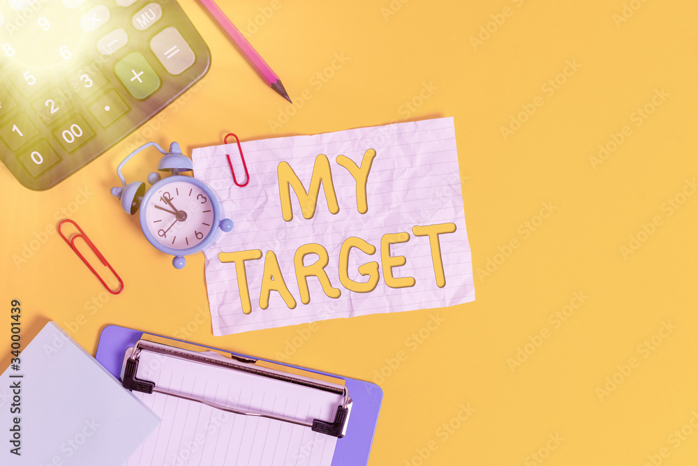 Poster writing note showing my target. business concept for something or someone that you are trying to do 