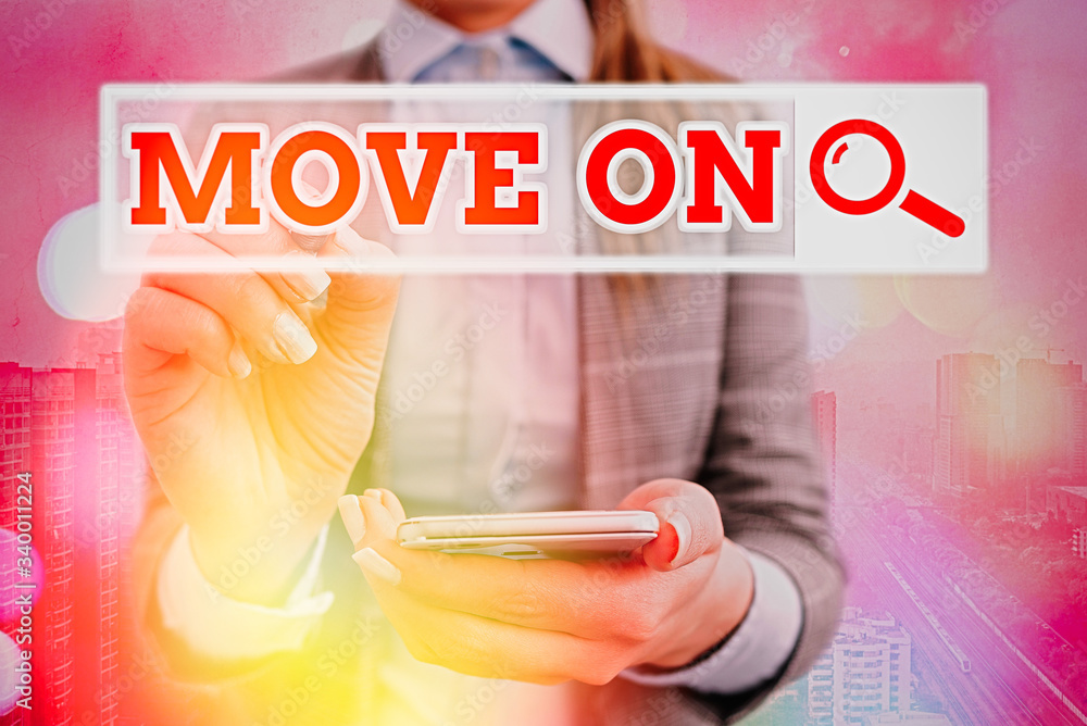 Poster text sign showing move on. business photo text to leave the place where you are staying and go somew