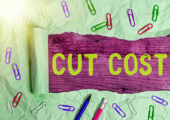 Text sign showing Cut Cost. Business photo text Measures implemented to reduced expenses and...