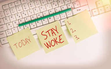 Text sign showing Stay Woke. Business photo showcasing being aware of your surroundings and things...