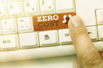 Writing note showing Zero Cost. Business concept for business decision that does not entail any...