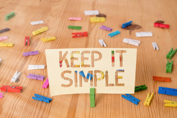 Text sign showing Keep It Simple. Business photo showcasing ask something easy understand not go...