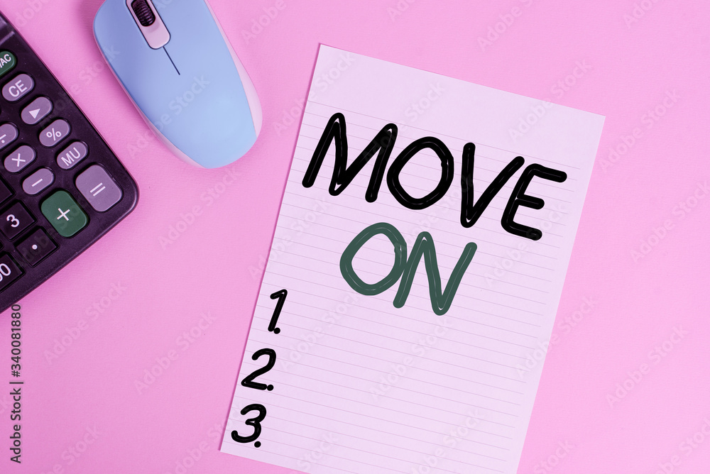 Poster handwriting text writing move on. conceptual photo to leave the place where you are staying and go s