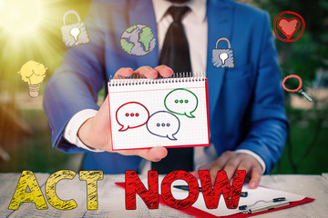 Text sign showing Act Now. Business photo text do not hesitate and start working or doing stuff...