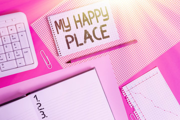 Word writing text My Happy Place. Business photo showcasing something nice has happened or they...
