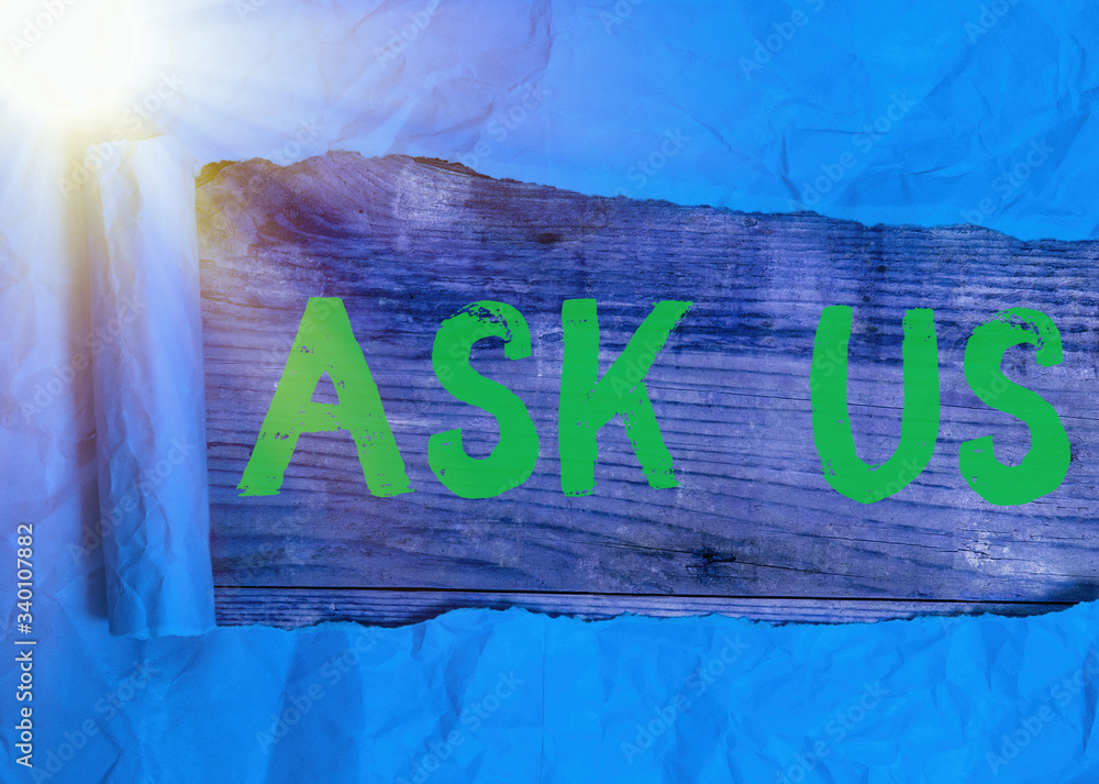 Poster text sign showing ask us. business photo showcasing accepting questions or inquiry from showing will