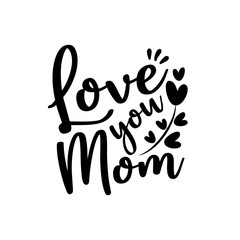Love you Mom - calligraphy with flower, and hearts.
Good for greeting card, poster, banner, textile print and gift design