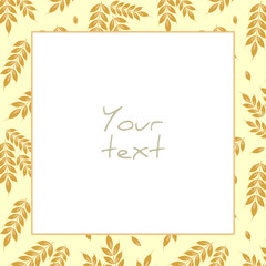 Vector wheat frame; square frame with ears of wheat for greeting cards, invitations, packaging, wedding card, posters, banners.