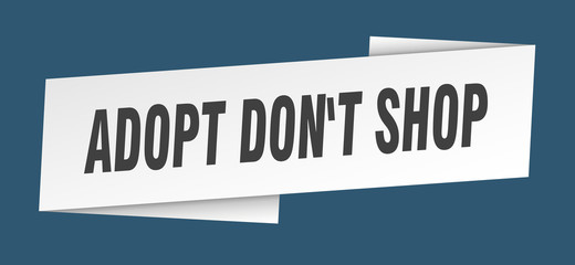 adopt don't shop banner template. adopt don't shop ribbon label sign