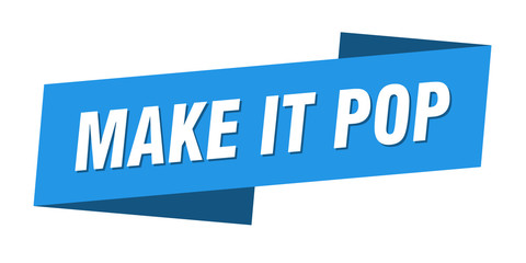 make it pop banner template. make it pop ribbon label sign